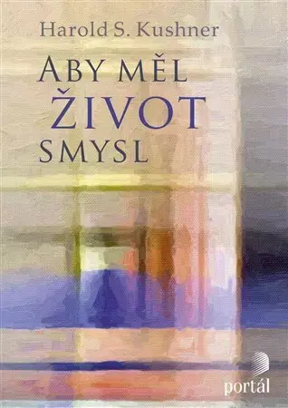 Duchovný rozvoj Aby měl život smysl - Harold S. Kushner