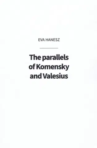 História - ostatné The parallels of Komensky and Valesius - Eva Haneszová