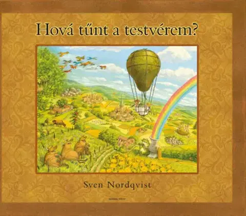Rozprávky Hová tűnt a testvérem? - Sven Nordqvist