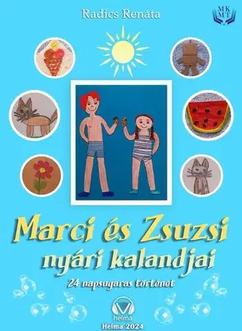 Rozprávky Marci és Zsuzsi nyári kalandjai - Radics Renáta Zsuzsanna