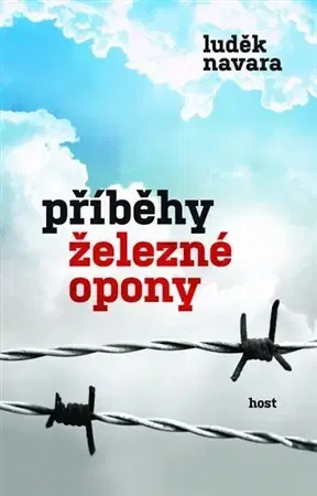 Slovenské a české dejiny Příběhy železné opony - Luděk Navara