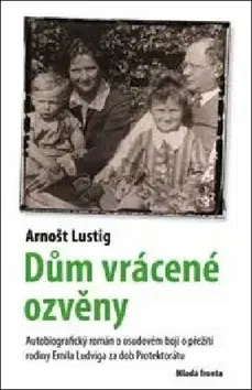 Skutočné príbehy Dům vrácené ozvěny - Arnošt Lustig