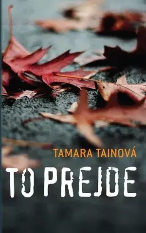 Romantická beletria To prejde - Tamara Tainová