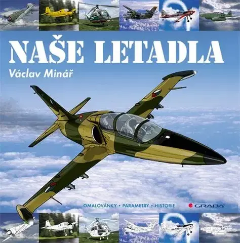 Veda a technika Naše letadla - Václav Minář