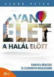 Rozvoj osobnosti Van élet a halál ELŐTT! - Szabó Péter (motivációs előadó)