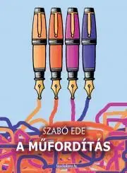 Literárna veda, jazykoveda A műfordítás - Szabó Ede