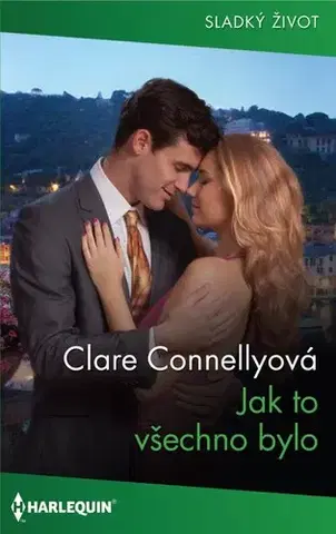 Romantická beletria Jak to všechno bylo - Connelly Clare