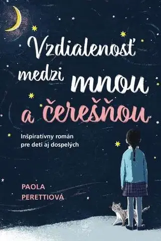 Pre dievčatá Vzdialenosť medzi mnou a čerešňou - Paola Peretti