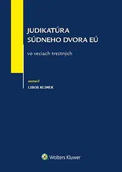 Trestné právo Judikatúra Súdneho dvora EÚ vo veciach trestných - Libor Klimek