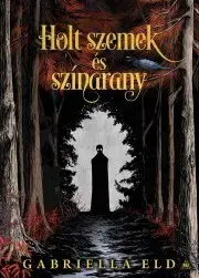 Sci-fi a fantasy Holt szemek és színarany - Gabriella Eld