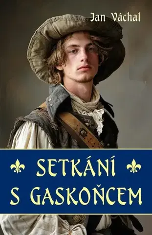 Historické romány Setkání s Gaskoňcem - Jan Váchal