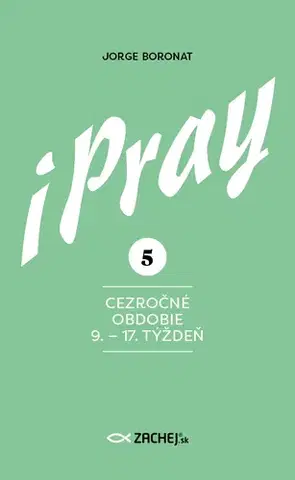 Kresťanstvo iPray 5: Cezročné obdobie 9. - 17. týždeň - Jorge Boronat
