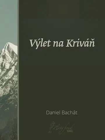 Slovenská beletria Výlet na Kriváň - Daniel Bachát