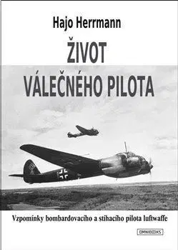 Druhá svetová vojna Život válečného pilota - Hajo Herrmann