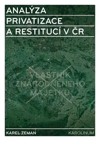 Sociológia, etnológia Analýza privatizace a restitucí v ČR - Karel Zeman