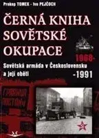 Svetové dejiny, dejiny štátov Černá kniha sovětské okupace - Ivo Pejčoch,Prokop Tomek