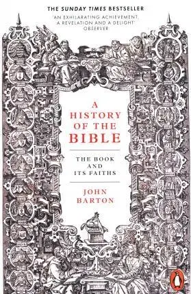 Filozofia A History of the Bible - The Book and Its Faiths - John Barton