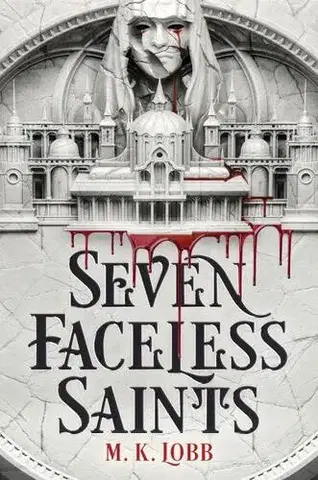 Sci-fi a fantasy Seven Faceless Saints - M.K. Lobb