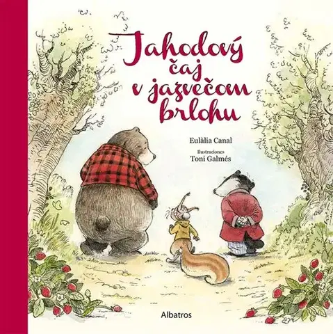 Rozprávky Jahodový čaj v jazvečom brlohu - Eulália Canal,Toni Galmés,Tatiana Slováčková