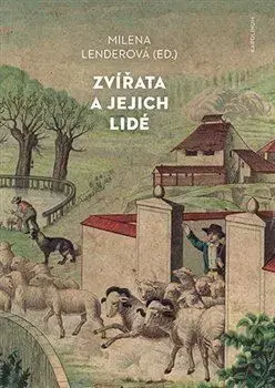 História - ostatné Zvířata a jejich lidé - Milena Lenderová