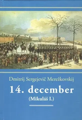 Historické romány 14.december - Dmitrij Merežkovskij