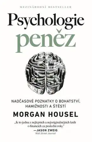 Financie, finančný trh, investovanie Psychologie peněz - Morgan Housel