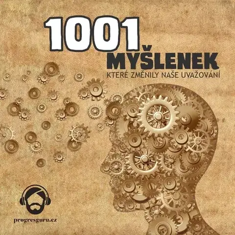 História Progres Guru 1001 myšlenek, které změnily naše uvažování