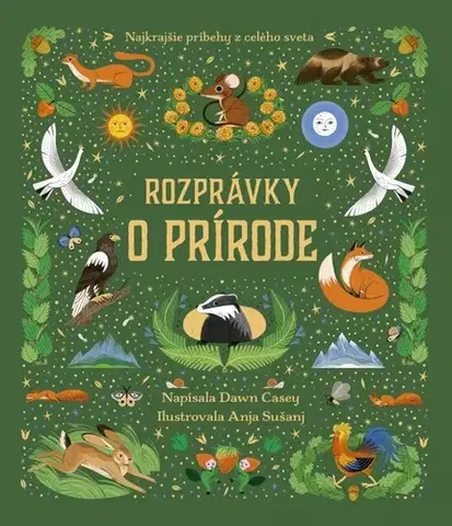 Rozprávky Rozprávky o prírode - Dawn Casey,Anja Sušanj,Barbora Andrezálová