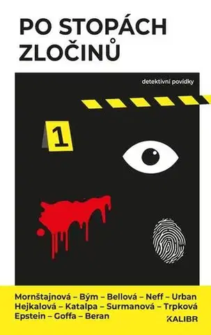 Detektívky, trilery, horory Po stopách zločinů - Ondřej Neff,Marek Epstein,Markéta Hejkalová,Bianca Bellová,Stanislav Beran,Martin Goffa,Katalpa Jakuba,Alena Mornštajnová,Petr Bým,David Urban,Kristýna Trpková a Kateřina Surmanová Koutníková