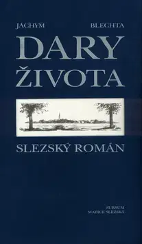 Beletria - ostatné Dary života - Jáchym Blechta