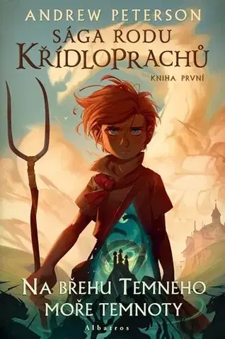 Fantasy, upíri Sága rodu Křídloprachů 1: Na břehu Temného moře temnoty - Andrew Peterson,Eliáš Petr