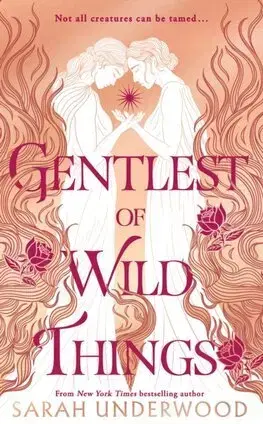 Sci-fi a fantasy Gentlest of Wild Things - Sarah Underwood