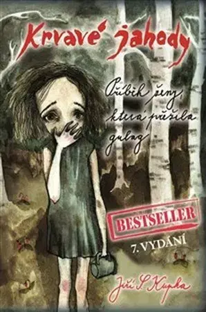 Skutočné príbehy Krvavé jahody (7. vydání) - Jiří Svetozar Kupka