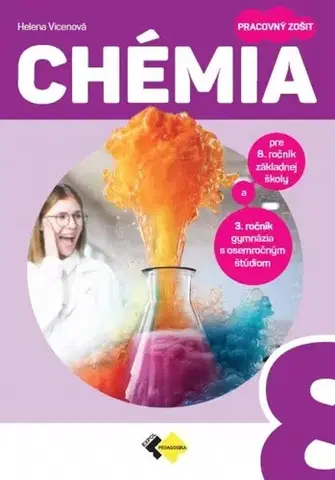 Učebnice pre ZŠ - ostatné Chémia pre 8. ročník ZŠ a 3. ročník GOŠ - pracovný zošit - Helena