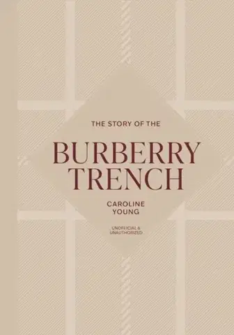 Krása, móda, kozmetika The Story of the Burberry Trench - Caroline Young
