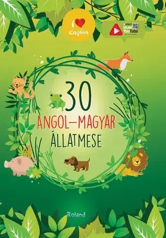 Rozprávky 30 angol-magyar állatmese
