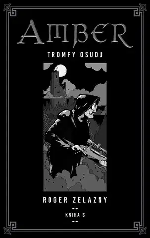 Sci-fi a fantasy Kroniky Amberu 6 - Roger Zelazny