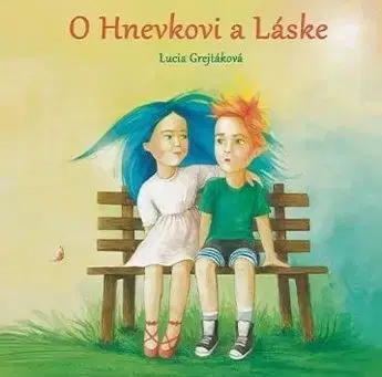 Rozprávky O Hnevkovi a Láske - Lucia Grejtáková