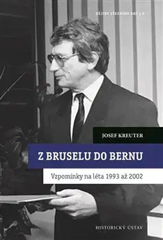 Slovenské a české dejiny Z Bruselu do Bernu - Josef Kreuter,Jindřich Dejmek