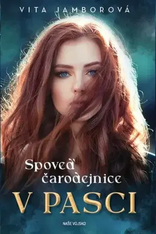 Sci-fi a fantasy Spoveď čarodejnice - V pasci - Vita Jamborová