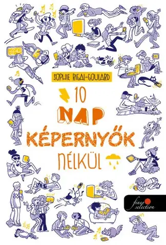 Pre deti a mládež - ostatné 10 nap képernyők nélkül - Sophie Rigal-Goulard,Blanka Réti