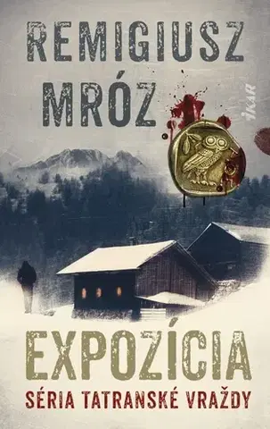 Detektívky, trilery, horory Expozícia - Remigiusz Mróz,Ladislav Holiš