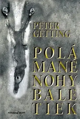 Romantická beletria Polámané nohy baletiek - Peter Getting