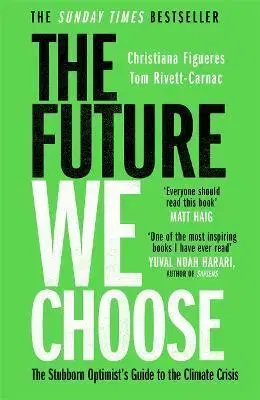 Ekológia, meteorológia, klimatológia The Future We Choose: Surviving the Climate Crisis - Tom Rivett-Carnac,Christiana Figueres