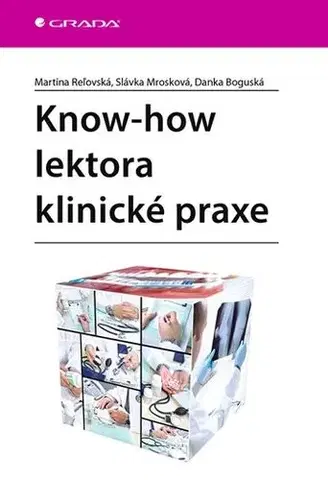 Medicína Know-how lektora klinické praxe - Martina Reľovská,Danka Boguská,Slávka Mrosková