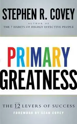 Motivačná literatúra - ostatné Primary Greatness - Stephen R. Covey