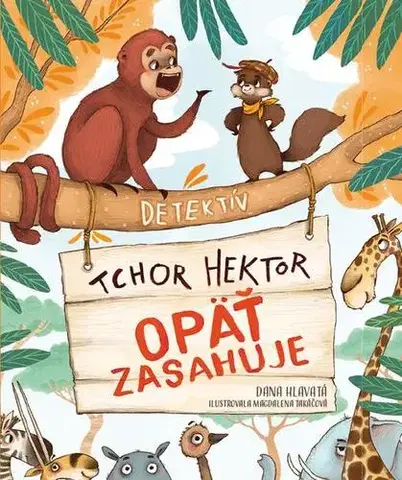 Rozprávky Detektív tchor Hektor opäť zasahuje - Dana Hlavatá