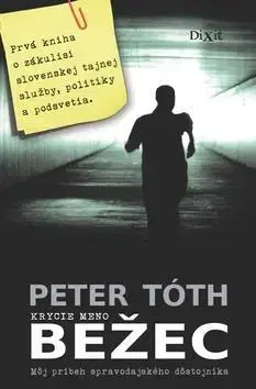 Mafia, podsvetie Krycie meno Bežec - Peter Tóth