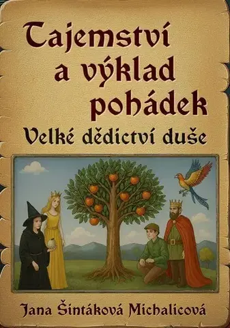 Psychológia, etika Tajemství a výklad pohádek - Jana Šintáková Michalicová