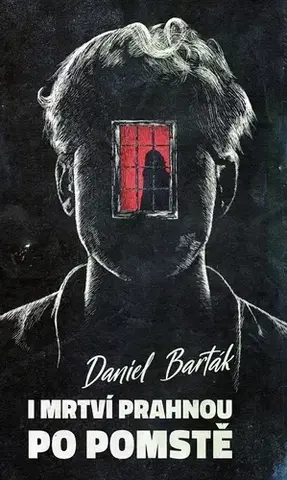Detektívky, trilery, horory I mrtví prahnou po pomstě - Daniel Barták